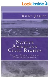 Native American Civil Rights Indiam Exemptions and Entrepreneurship Rudy James